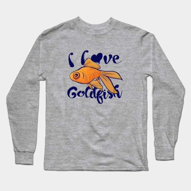 I love goldfish Long Sleeve T-Shirt by bubbsnugg